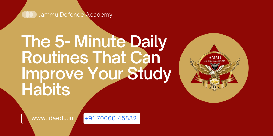 You are currently viewing The 5- Minute Daily Routines That Can Improve Your Study Habits